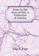 Essex in the Days of Old: A Collection of Articles, John T. Page 