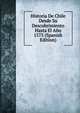 Historia De Chile Desde Su Descubrimiento Hasta El Ano 1575 (Spanish Edition), 