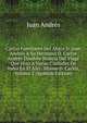 Cartas Familiares Del Abate D. Juan Andres A Su Hermano D. Carlos Andres Dandole Noticia Del Viage Que Hizo A Varias Ciudades De Italia En El Ano . Mismo D. Carlos, Volume 2 (Spanish Edition), Juan Andres 