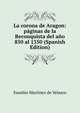 La corona de Aragon: paginas de la Reconquista del ano 850 al 1350 (Spanish Edition), Eusebio Martinez de Velasco 
