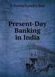 Present-Day Banking in India, B Ramachandra Rau 