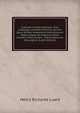Graduati Cantabrigienses: Sive, Catalogus Exhibens Nomina Eorum Quos Ab Ano Academico Admissionum Mdccc Usque Ad Octavum Diem Octobris Mdccclxxxiv . Subscriptionum Desumptus (Latin Edition), Henry Richards Luard 