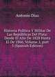 Historia Pol?tica Y Militar De Las Rep?blicas Del Plata: Desde El A?o De 1828 Hasta El De 1866, Volume 2, part 5 (Spanish Edition), Antonio Diaz 