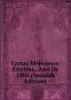 Cartas Mejicanas: Escritas . Ano De 1805 (Spanish Edition), 