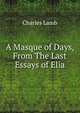 A Masque of Days, From The Last Essays of Elia, Charles Lamb 