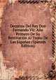 Decretos Del Rey Don Fernando Vii: Ano Primero De Su Restitucion Al Trono De Las Espanas (Spanish Edition), 