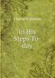 in His Steps To-day, Charles M. Sheldon 