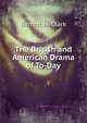 The British and American Drama of To-Day., Barrett H. Clark 