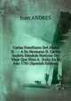 Cartas Femiliares Del Abate D. --- A Su Hermano D. Carlos Andres Dandole Noticias Del Viaje Que Hizo A . Italia En El Ano 1785 (Spanish Edition), Juan Andres 