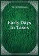 Early Days In Taxes, W O Hebison 