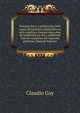 Historia fisica y politica de Chile segun documentos adquiridos en esta republica durante doce anos de residencia en ella y publicada bajo los auspicios del supremo gobierno (Spanish Edition), Claudio Gay 