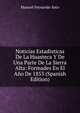 Noticias Estadisticas De La Huasteca Y De Una Parte De La Sierra Alta: Formades En El Ano De 1853 (Spanish Edition), Manuel Fernando Soto 