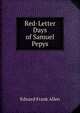 Red-Letter Days of Samuel Pepys, Edward Frank Allen 