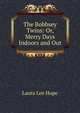 The Bobbsey Twins: Or, Merry Days Indoors and Out, Laura Lee Hope 