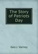 The Story of Patriots Day, Geo J. Varney 