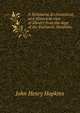 A Scriptural, Ecclesiastical, and Historical view of Slavery from the days of the Patriarch Abraham,, John Henry Hopkins 