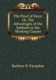 The Pearl of Days: Or, The Advantages of the Sabbath to the Working Classes, Barbara H. Farquhar 