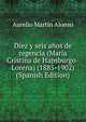 Diez y seis anos de regencia (Maria Cristina de Hapsburgo-Lorena) (1885-1902) (Spanish Edition), Aurelio Martin Alonso 