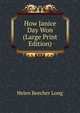 How Janice Day Won (Large Print Edition), Helen Beecher Long 