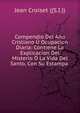 Compendio Del Ano Cristiano U Ocupacion Diaria: Contiene La Explicacion Del Misterio O La Vida Del Santo, Con Su Estampa ., Jean Croiset ((S.I.)) 