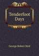 Tenderfoot Days, George Robert Bird 