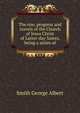 The rise, progress and travels of the Church of Jesus Christ of Latter-day Saints, being a series of, Smith George Albert 