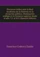 Discursos leidos ante la Real Academia de la Historia en la recepcion publica; Dominacion arabiga en la frontera superior desde el ano 711 al 815 (Spanish Edition), Francisco Codera y Zaidin 