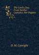 The Lord's Day, From Neither Catholics Nor Pagans, D. M. Canright 