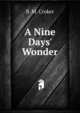 A Nine Days' Wonder, B. M. Croker 