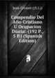 Compendio Del Ano Cristiano U Ocupacion Diaria: (192 P., 5 P.) (Spanish Edition), Jean Croiset ((S.I.)) 