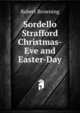 Sordello Strafford Christmas-Eve and Easter-Day, Robert Browning 