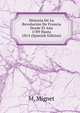 Historia De La Revolucion De Francia Desde El Ano 1789 Hasta 1814 (Spanish Edition), Francois-Auguste-Marie-Alexis Mignet 