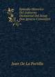 Episodio Historico Del Gobierno Dictatorial Del Senor Don Ignacio Comonfort En La Republica Mexicana, Anos De 1856 Y 1857: Comprende: La Intervencion . Del General D. Juan Bau (Spanish Edition), Juan De La Portilla 