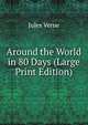 Around the World in 80 Days (Large Print Edition), Jules Verne 
