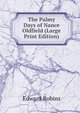 The Palmy Days of Nance Oldfield (Large Print Edition), Edward Robins 