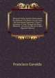 Memoria Delos Sucesos Particulares De Valencia Y Su Reino: En Los Anos Mil Seiscientos Quarenta Y Siete Y Quarenta Y Ocho Tiempo De Peste.: Memoria . Sirvio a Su Rey En El Sitio (Spanish Edition), Francisco Gavalda 