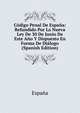 Codigo Penal De Espana: Refundido Por La Nueva Ley De 30 De Junio De Este Ano Y Dispuesto En Forma De Dialogo (Spanish Edition), Espana 