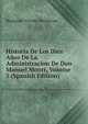 Historia De Los Diez Anos De La Administracion De Don Manuel Montt, Volume 5 (Spanish Edition), Benjamin Vicuna Mackenna 