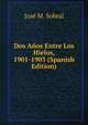 Dos Anos Entre Los Hielos, 1901-1903 (Spanish Edition), Jose M. Sobral 