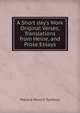 A Short day's Work Original Verses, Translations from Heine, and Prose Essays, Monica Peveril Turnbull 