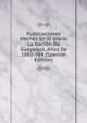 Publicaciones Heches En El Diario La Nacion De Guayaquil, Anos De 1883-Y84 (Spanish Edition), 