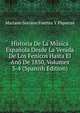 Historia De La Musica Espanola Desde La Venida De Los Fenicos Hasta El Ano De 1850, Volumes 3-4 (Spanish Edition), Mariano Soriano Fuertes Y Piqueras 