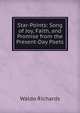 Star-Points: Song of Joy, Faith, and Promise from the Present-Day Poets, Waldo Richards 