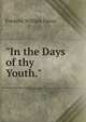 "In the Days of thy Youth.", Frederic William Farrar 