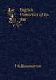 English Humorists of to-day, J A Hammerton 