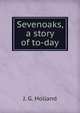 Sevenoaks, a story of to-day, J. G. Holland 