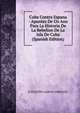 Cuba Contra Espana - Apuntes De Un Ano Para La Historia De La Rebelion De La Isla De Cuba (Spanish Edition), D VICENTE GARCIA VERDUGO 