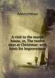 A visit to the manor house, or, The twelve days at Christmas: with hints for improvement, Heinrich Kretschmayr 