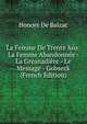 La Femme De Trente Ans: La Femme Abandonnee - La Greanadiere - Le Message - Gobseck (French Edition), Honore? de Balzac 
