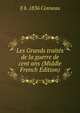 Les Grands traites de la guerre de cent ans (Middle French Edition), E b. 1836 Cosneau 